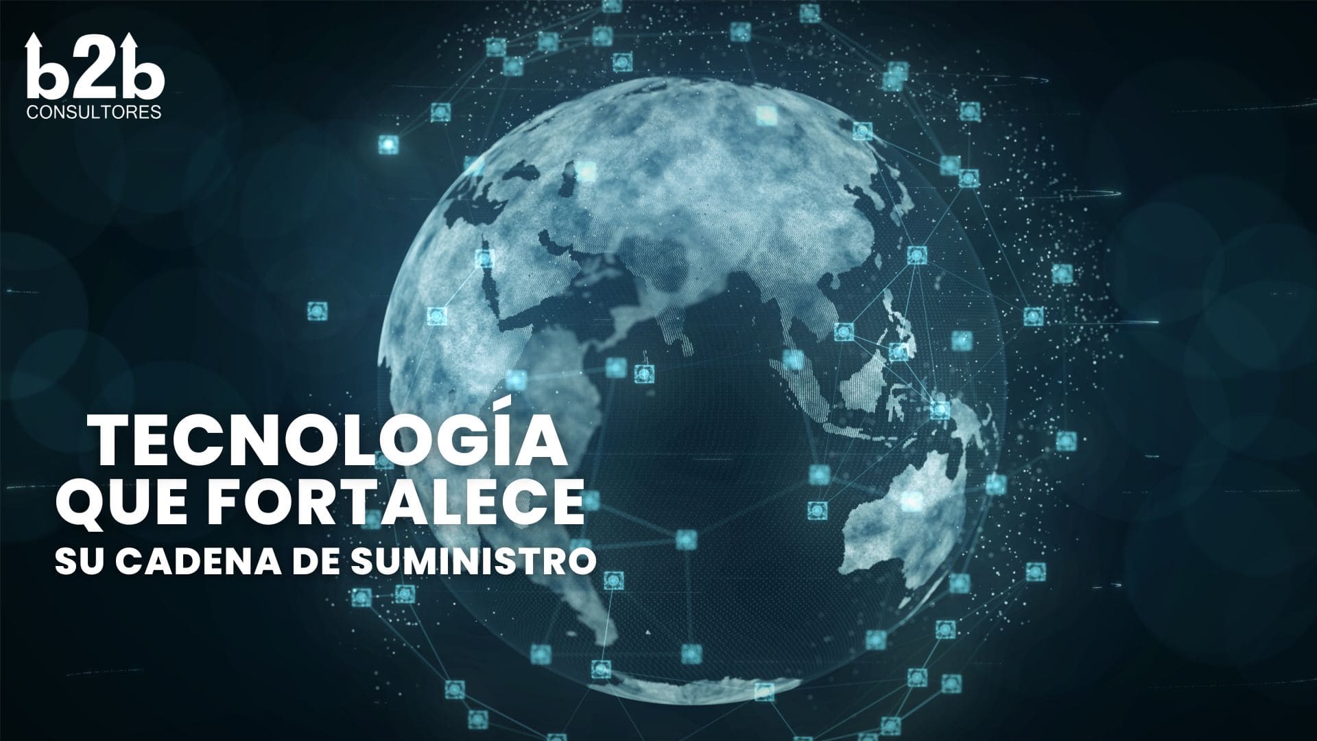 TECNOLOGÍA QUE FORTALECE LA CADENA DE SUMINISTRO